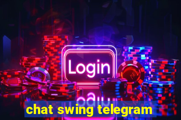 chat swing telegram